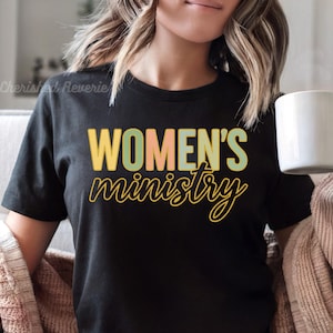 Christian Women&#39;s Ministry Shirt, Religious Gift, Faith Based T-Shirt, Group Fellowship Tee, Jesus Lover Tshirt, Church Team Tee, Ladies Top