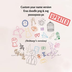 May include: A digital graphic featuring colourful doodle illustrations, such as a clock, champagne glasses, a disco ball, a birdcage, a bow and arrow, a dress, a mask, the number 13, hearts, a paper aeroplane, a feather, a cowboy boot, a scarf, a snake, a cardigan, a lock, a butterfly, diamonds, a hand, and dice. Text includes "Custom your name version", "Eras doodle png & svg", "5000x5000 px", "(brittany's version)", and "UPDATED".