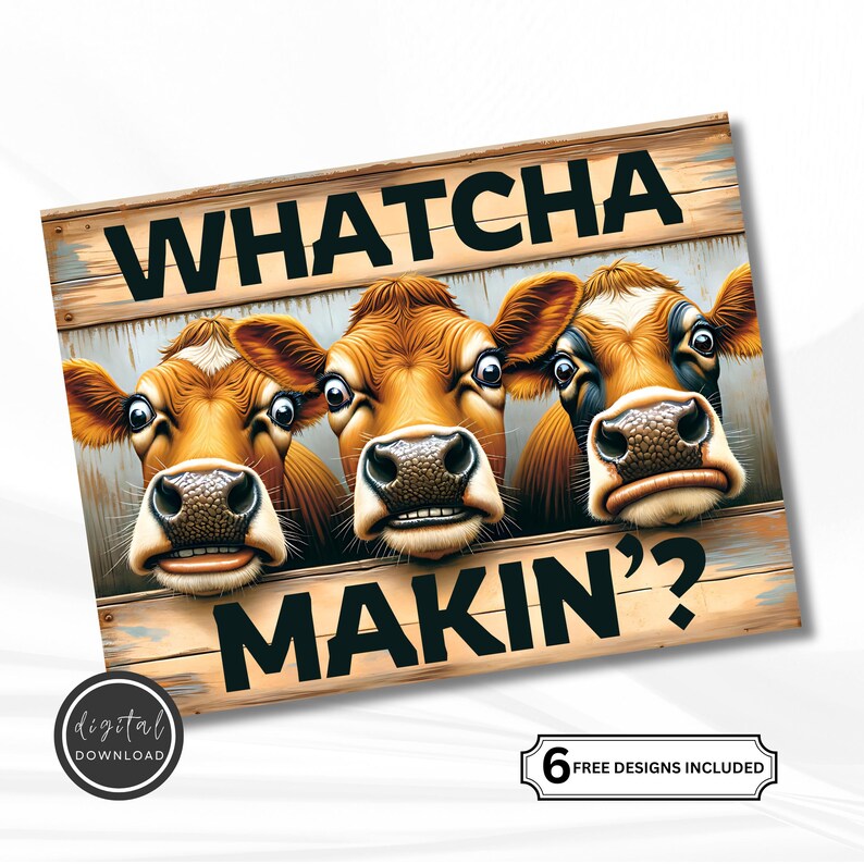 May include: A rectangular wooden sign with three cartoon cows peeking through. The sign displays the text "Whatcha Makin'?" in black. The cows have brown and white fur and surprised expressions.