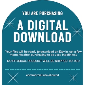 May include: A teal digital download announcement with white text. The text reads "YOU ARE PURCHASING A DIGITAL DOWNLOAD." Additional text states files are ready to download on Etsy after purchase. Commercial use is allowed.