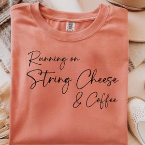 Running on String Cheese & Coffee - T-shirt and Mug Design - Digital Download