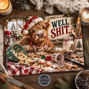 May include: A festive illustration of a Highland cow wearing a Santa hat and apron, baking cookies in a kitchen. The text WELL SHIT is printed in large letters. The scene includes a mixing bowl, rolling pin, cookie cutters, and flour.