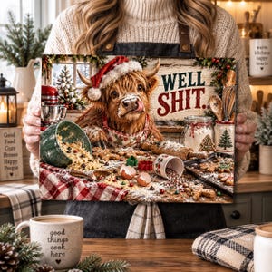 May include: A rectangular sign featuring a Highland cow wearing a Santa hat and apron, surrounded by baking supplies like a bowl, rolling pin, and gingerbread cookies. The text WELL SHIT is printed in large, bold, dark green and red lettering.