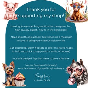 May include: A teal graphic with the text "Thank you for supporting my shop!" and other text about custom designs and clipart. The image includes illustrations of a pig, a cow wearing sunglasses, a dog, and a horse blowing a bubble.