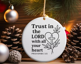 Trust in the Lord with All Your Heart Ornament, Christian Ornament, Christian Faith Gift, Religious Ornament, Christmas Bible Verse Gift