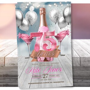 May include: A party invitation for a 75th birthday celebration. The design features a champagne bottle, martini glasses, and silver balloons. The invitation includes the name "Kate Jones" and the date, Tuesday, 27th February.