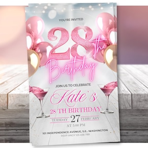 May include: A pink and gold birthday invitation with the text "You're Invited" and "28th Birthday". The invitation includes pink balloons, martini glasses, and the name "Kate's". The date is Tuesday, February 27th, at 5:00 PM.