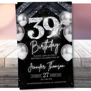 Puede incluir: Invitación de cumpleaños negra y plateada con el número "39" brillante y globos plateados. La invitación incluye el texto "Birthday", el nombre "Jennifer Thomson" y los detalles del evento.