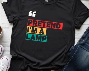 Pretend I'm A Lamp Design | Funny Lazy Costume SVG PNG (Digital Download)