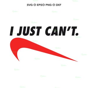 May include: White background with the text "I JUST CAN'T." in black, above a red swoosh logo. The logo is a stylized checkmark shape, pointing to the right. The image is a digital design.