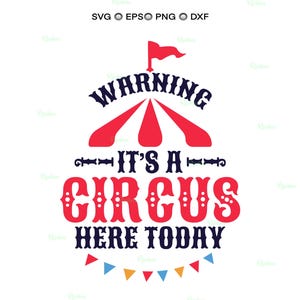 Waarschuwing: het is een circus hier vandaag Svg, Circus Svg, carnaval Svg, circusverjaardag, carnavalsverjaardag, circustent, carnavaltent, circusshirt