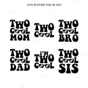 May include: Black graphic design with the words "TWO COOL MOM", "TWO COOL BRO", "TWO COOL DAD", "TWO COOL SIS", and "I'M TWO COOL" in a retro font style. Sunglasses are incorporated into the design.