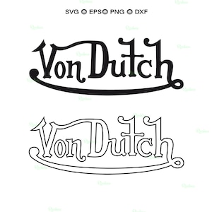 Puede incluir: Se muestran dos versiones del logotipo "Von Dutch". El logotipo superior es negro sólido, el inferior es un contorno. El texto está en una fuente de escritura estilizada, con una línea curva debajo.