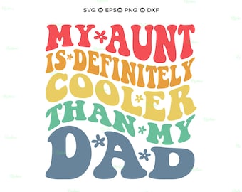 My Aunt Is Definitely Cooler Than Dad Svg, Aunt Onesie, Newborn Niece Design Cricut
