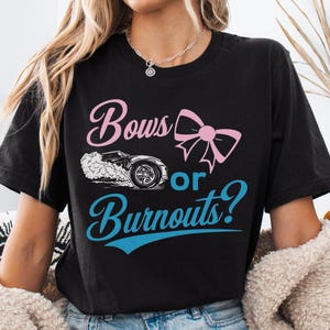 Bows or Burnouts Shirt, Gender Reveal Shirt, Pink or Blue Gender Reveal Tee, Family Matching Shirts, Car Lover Gender Reveal Shirt