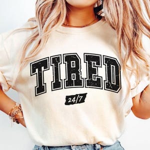 Tired 24/7 Shirt, Tired Moms Club Shirt, Funny Mom Life Tee, Mother’s Day Gift Shirt Exhausted Mom Shirt, Gift for Mom, Mom Appreciation Tee