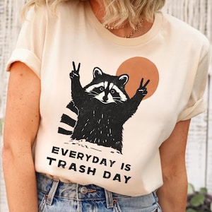 Funny Raccoon Shirt, Trash Panda Shirt, Everyday Is Trash Day Tee, Vintage Raccoon Graphic Tee, Retro Aesthetic Animal Shirt