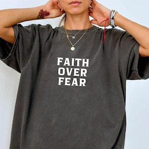 Faith Over Fear Shirt Comfort Colors®, Christian Shirt, Bible Verse Tee, Inspirational Faith Shirt, Religious Gift for Her Minimal Jesus Tee