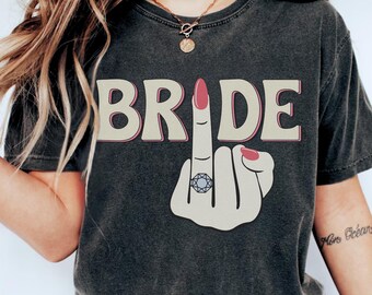 Bride T-Shirt with Ring Finger Design, Funny Bachelorette Party Tee, Engagement Gift, Bride To Be Shirt, Wedding Day Shirt, Just Married Tee
