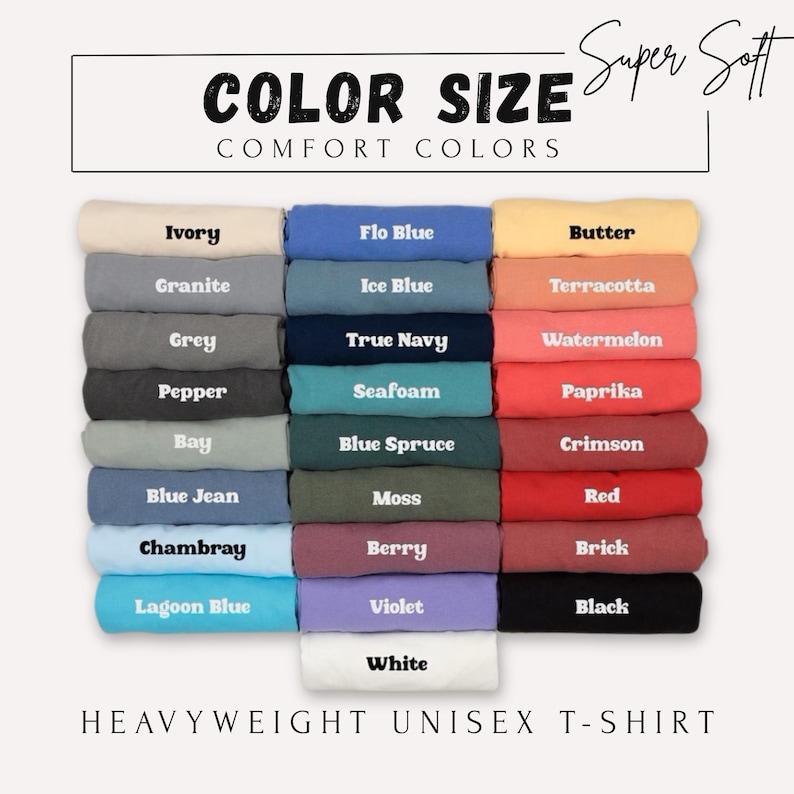 May include: A display of folded heavyweight unisex t-shirts in various colors, including Ivory, Flo Blue, and Butter. The image features the text "COLOR SIZE COMFORT COLORS" and "Super Soft."