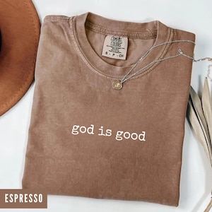 God is Good Shirt, Comfort Colors® Christian Tee, Faith Based Clothing, Cute Jesus T-Shirt, Bible Verse Shirt, Gift for Her, Worship Shirt