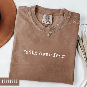 Faith Over Fear Comfort Colors® Shirt, Christian Shirt, Religious T-shirt, Bible Verse Tee, Jesus Tshirt, Gift for Her, Cute Christian Shirt