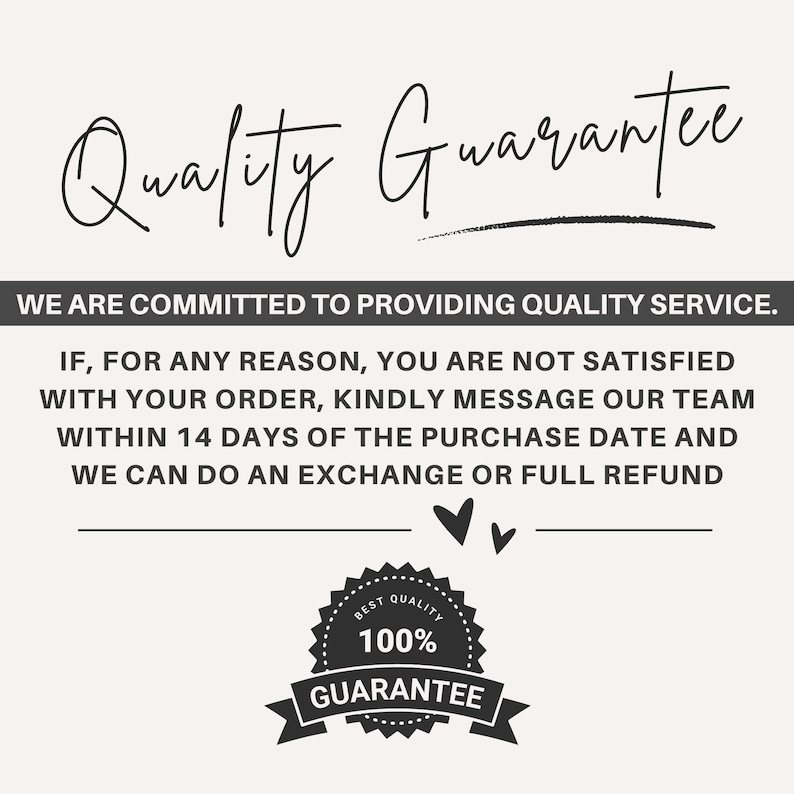 May include: A cream-coloured graphic with the words "Quality Guarantee" in cursive script. Below, text states a commitment to quality service, exchange, or refund within 14 days. A black and white badge reads "Best Quality 100% Guarantee."
