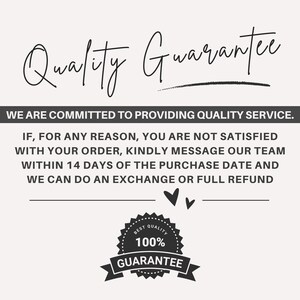 May include: A white informational graphic with black text reading Quality Guarantee, We are committed to providing quality service. If, for any reason, you are not satisfied with your order, kindly message our team within 14 days of the purchase date and we can do an exchange or full refund, featuring a 100% guarantee badge.