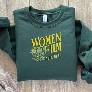 Women In Film Roll Deep, Women In Film Sweatshirt, Cinephile Shirt, Support Women Shirt, Filmmaker, Filmmaking, Producer Shirt, Film Lover