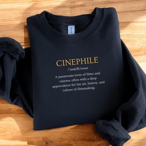 Cinephile Sweatshirt, Cinephile Gift, Cinephile Tshirt, Film Lover Pullover, Camera Crew, Definition of a Cinephile, Gift For Him