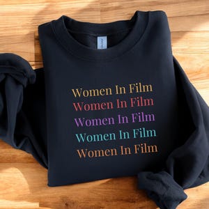 Women In Film, Women In Film Sweatshirt, Cinephile Shirt, Support Women Shirt, Filmmaker, Filmmaking, Producer Shirt, Film Lover