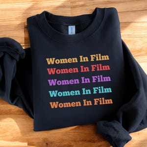 Women In Film, Women In Film Sweatshirt, Cinephile Shirt, Support Women Shirt, Filmmaker, Filmmaking, Producer Shirt, Film Lover Gift