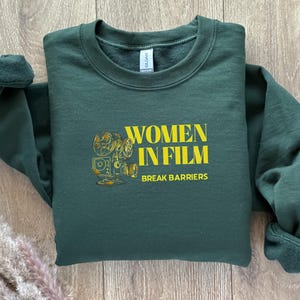 Women In Film Break Barriers, Women In Film Sweatshirt, Cinephile Shirt, Support Women Shirt, Filmmaker, Filmmaking, Producer Shirt