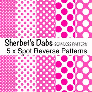 May include: Five seamless polka dot patterns in pink and white. The patterns are arranged in a grid with the text "Sherbet's Dabs Seamless Pattern 5 x Spot Reverse Patterns" at the top.