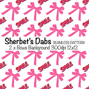 May include: A repeating pattern of pink bows and the word "SMILE" in red and white on a white background. The image also includes the text "Sherbet's Dabs SEAMLESS PATTERN 2 x Bows Background 300dpi 12x12".