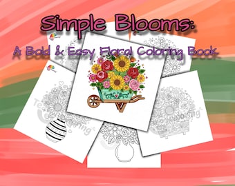 Simple Blooms: A Bold & Easy Floral Coloring Book