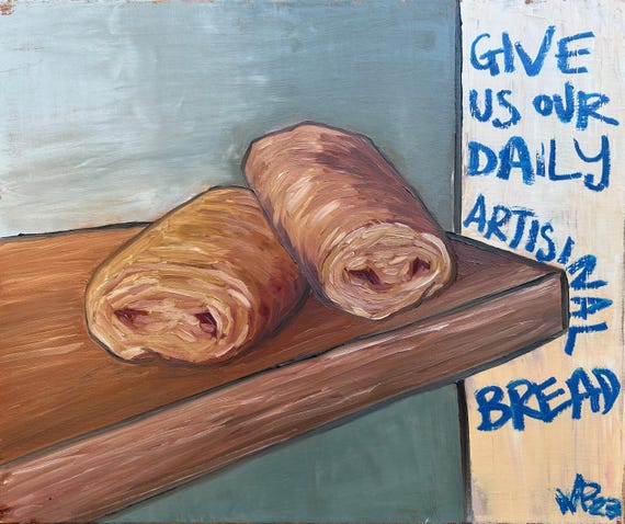 Give us our daily artisinal bread (20"x24")