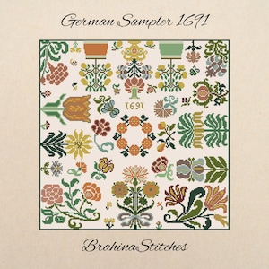 May include: A cross-stitch sampler with a cream background, featuring floral and geometric patterns in shades of green, yellow, orange, and brown. The text "German Sampler 1691" and "Brahina Stitches" are displayed.