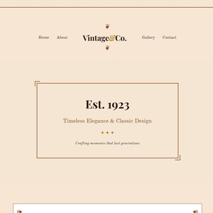 May include: A website homepage for Vintage & Co., a company established in 1923. The website features a beige background with brown text and a gold logo. The text reads "Est. 1923", "Timeless Elegance & Classic Design", and "Crafting memories that last generations".