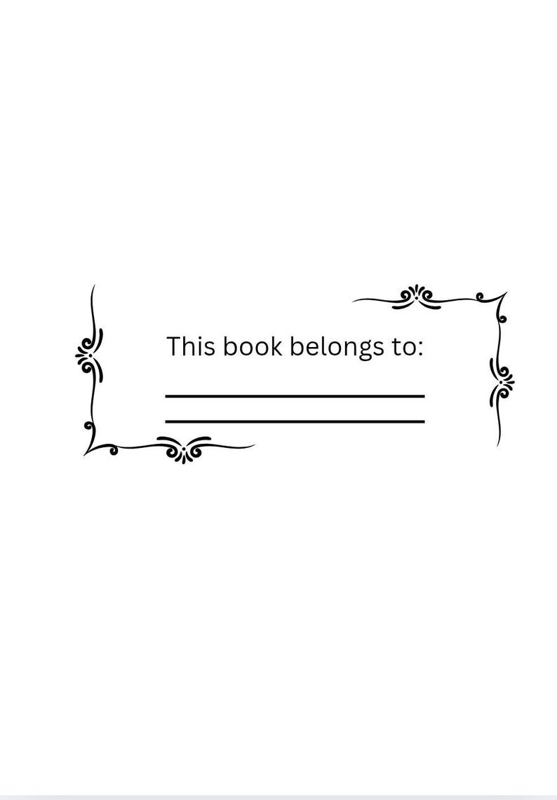 May include: A black and white bookplate with a decorative border. The text "This book belongs to:" is printed on the bookplate.