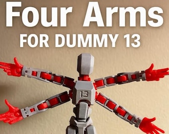 May include: A grey and red articulated figure with four arms, labelled Dummy 13 on the chest. The text Four Arms FOR DUMMY 13 is displayed in large white letters above the figure, which features a segmented design with red joints and grey limbs.