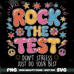 Peut inclure: Graphique rétro sur fond noir avec les mots "ROCK THE TEST" en orange, jaune, rose et bleu. L'expression "DON'T STREESS JUST DO YOUR BEST" est en dessous. Des étoiles, des fleurs et des éclairs entourent le texte.