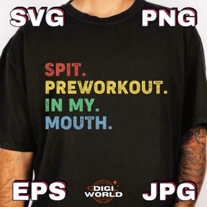 SVG - PNG | Spit Preworkout In My Mouth SVG, sublimation design download, Funny Gym png, funny Gym svg, Preworkout svg,