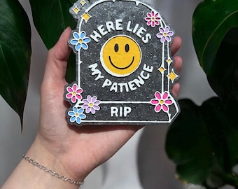 Qui giace la mia pazienza. RIP Freshie