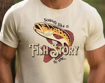 Fishing Humor Tee, Sound Like a Fish Story Unisex Jersey Tee, Gift for Anglers, Casual Fishing Shirt, Outdoor Apparel, Funny Fishing Gift