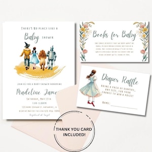 May include: A baby shower invitation with a watercolor illustration of characters from the Wizard of Oz. The invitation includes the text "There's no place like a Baby Shower" and the name "Madeline Jame". The invitation also includes a diaper raffle card and a book request card.