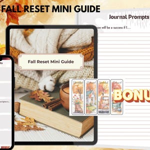 May include: An image featuring a digital tablet, smartphone, and journal, all displaying content related to a "Fall Reset Mini Guide." The tablet shows the guide's title and a cozy autumn scene. The smartphone displays journal prompts. Includes decorative bookmarks and the word "BONUS."