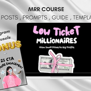 May include: A digital marketing graphic with the text "MRR COURSE" and "Low Ticket Millionaires." It includes a laptop screen with a stack of $100 bills tied with a pink ribbon. A bonus graphic shows a person in a pink sweater.