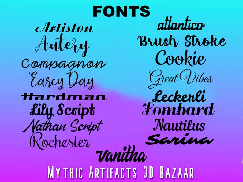 May include: An image displaying a selection of fonts in black lettering on a blue and purple gradient background. The word "FONTS" is at the top. Font names include "Artiston," "Autery," and "atlantico." The text "MYTHIC ARTIFACTS 3D BAZAAR" is at the bottom.