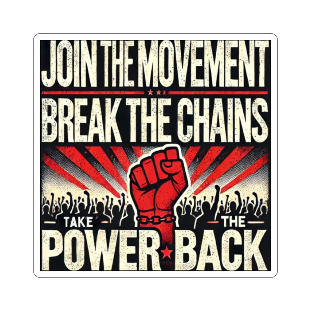 Break the Chains Kisscut Stickers, Join the Movement and Break the